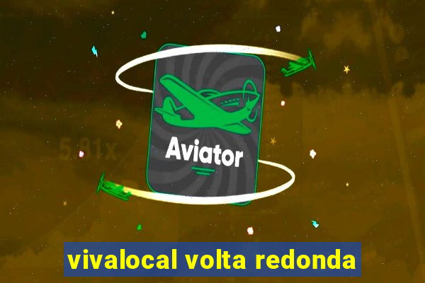 vivalocal volta redonda